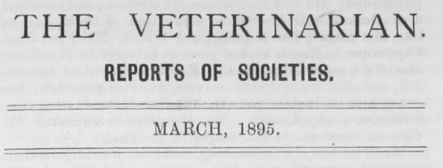 ‘The Veterinarian’ Vol 68 Reports of Societies – March 1895