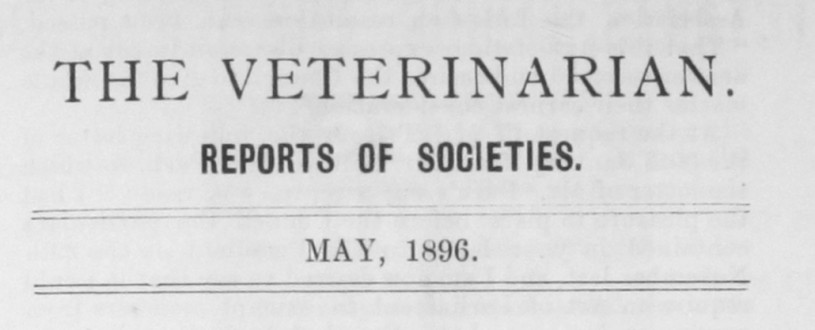 ‘The Veterinarian’ Vol 69 Reports of Societies – May 1896