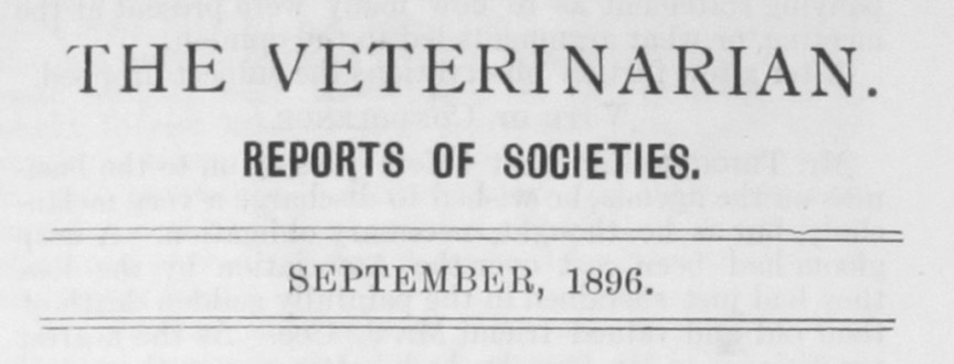 ‘The Veterinarian’ Vol 69 Reports of Societies – September 1896