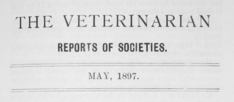 ‘The Veterinarian’ Vol 70 Reports of Societies – May 1897