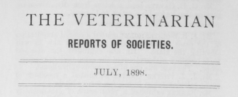 ‘The Veterinarian’ Vol 71 Reports of Societies – July 1898